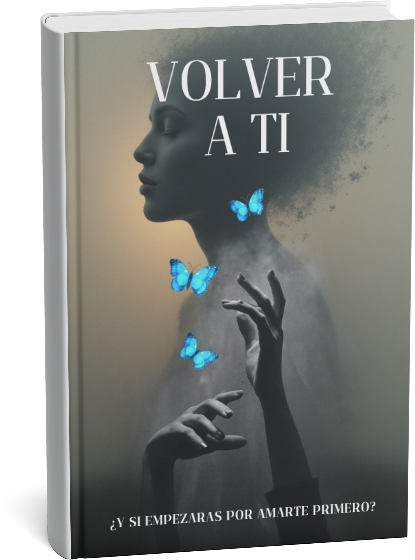 VOLVER A TI - ¿Y si empezaras por amarte primero?