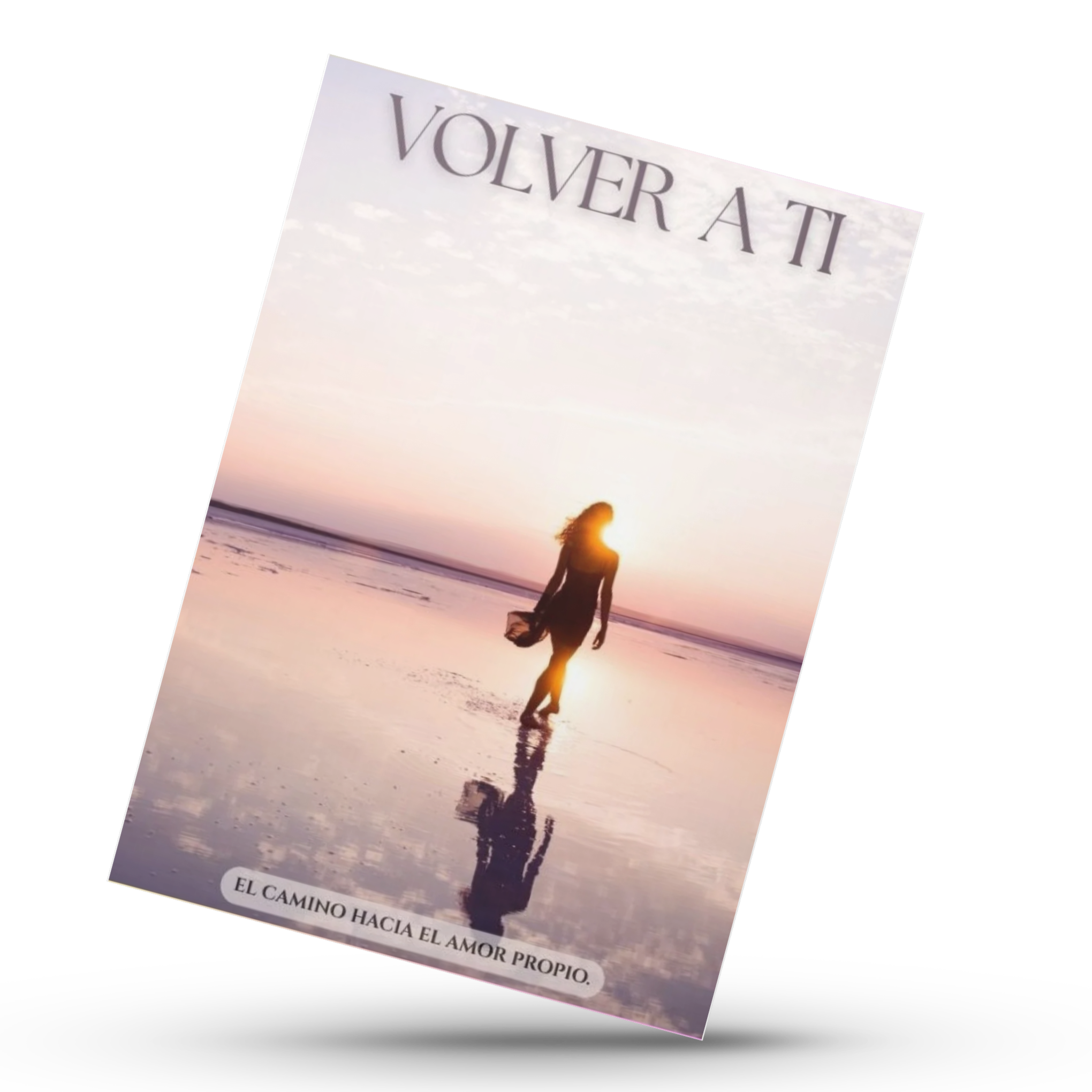 Volver a Ti – El arte de amarte con conciencia y libertad